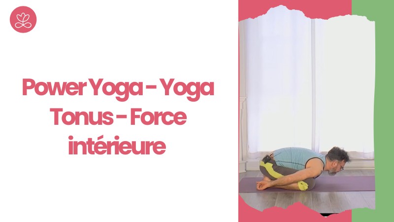 Jour 7. Power Yoga - Yoga Tonus - Force intérieure avec David Leluan